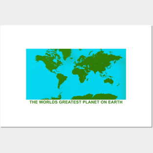 THE WORLDS GREATEST PLANET ON EARTH Posters and Art